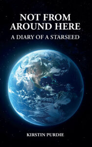 Not From Around Here: A Diary of a Starseed